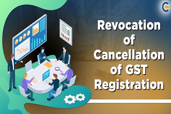 0R0evocation-of-Cancellation-of-GST-Registration